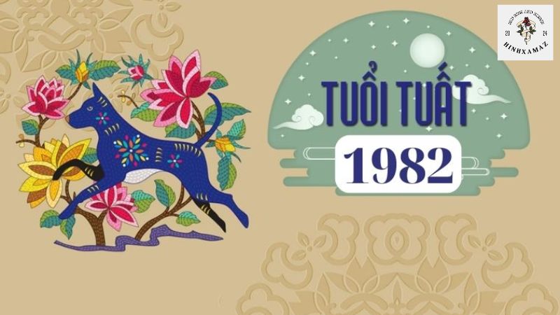 Tìm hiểu về người tuổi Tuất sinh năm 1982